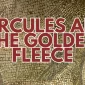 Hercules and the Golden Fleece