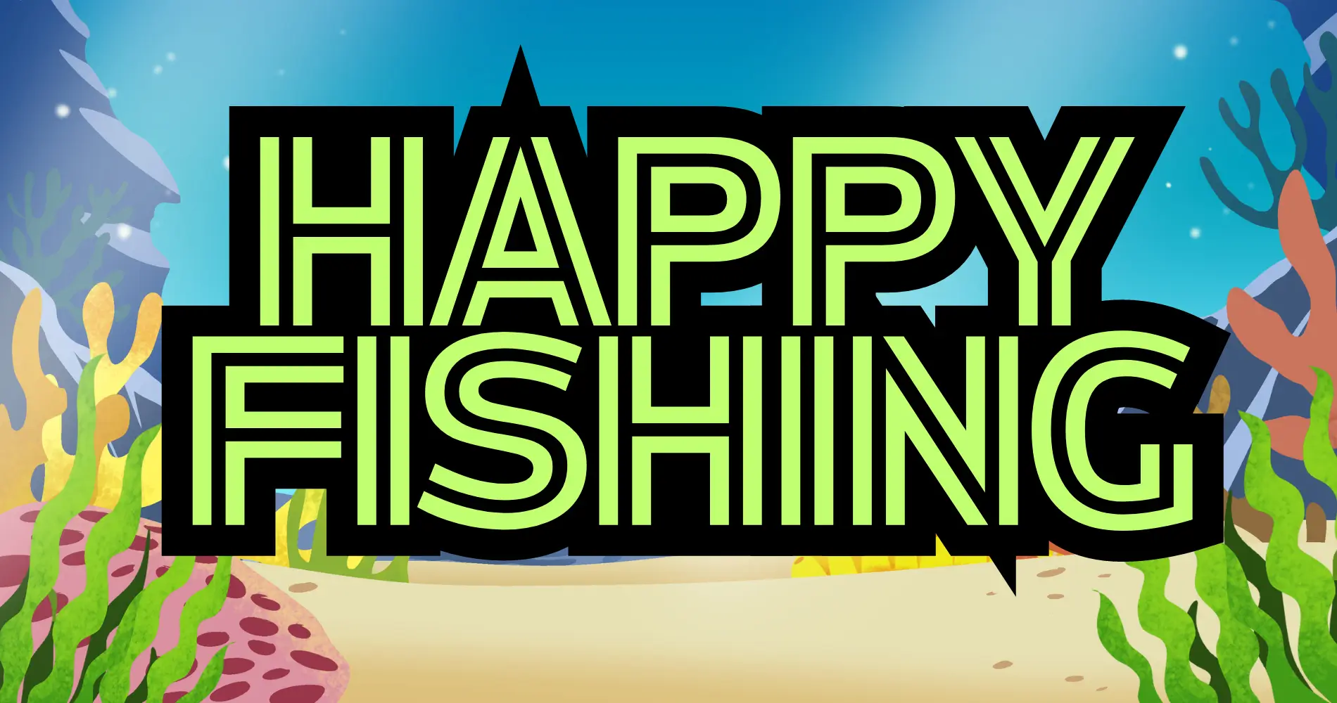 Happy Fishing