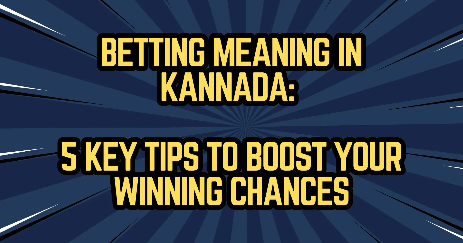 Betting Meaning in Kannada 5 Key Tips to Boost Your Winning Chances