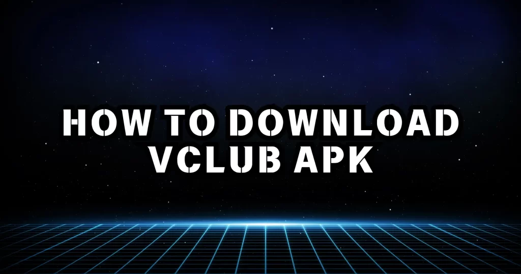 vclub apk download